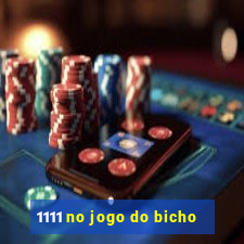 1111 no jogo do bicho